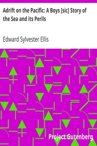 Adrift on the Pacific: A Boys [sic] Story of the Sea and its Perils by Edward Sylvester Ellis
