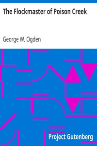 The Flockmaster of Poison Creek by George W. (George Washington) Ogden
