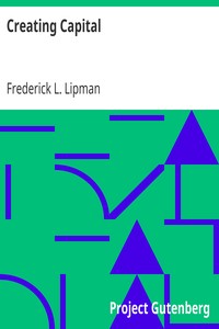 Creating Capital
Money-making as an aim in business by Frederick L. (Frederic Lockwood) Lipman