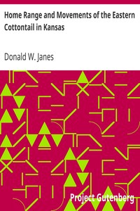 Home Range and Movements of the Eastern Cottontail in Kansas by Donald W. Janes