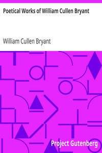 Poetical Works of William Cullen Bryant
Household Edition by William Cullen Bryant