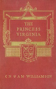 The Princess Virginia by C. N. (Charles Norris) Williamson