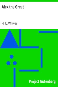 Alex the Great by H. C. (Harry Charles) Witwer