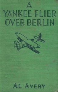 A Yankee Flier Over Berlin by Rutherford G. (Rutherford George) Montgomery
