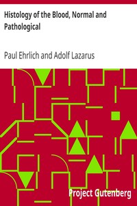 Histology of the Blood, Normal and Pathological by Paul Ehrlich