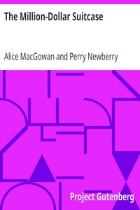 The Million-Dollar Suitcase by Alice MacGowan