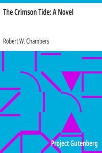 The Crimson Tide: A Novel by Robert W. (Robert William) Chambers