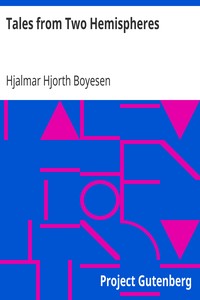 Tales from Two Hemispheres by Hjalmar Hjorth Boyesen