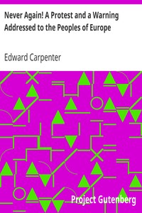 Never Again! A Protest and a Warning Addressed to the Peoples of Europe by Edward Carpenter