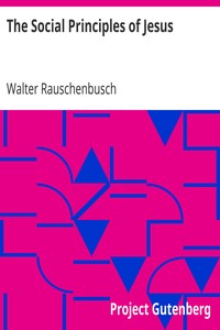 The Social Principles of Jesus by Walter Rauschenbusch