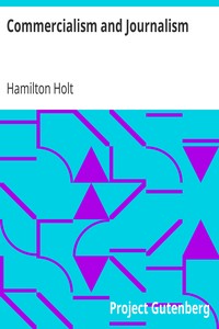 Commercialism and Journalism by Hamilton Holt