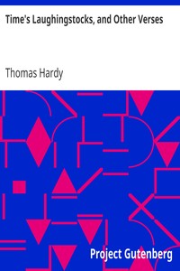 Time's Laughingstocks, and Other Verses by Thomas Hardy