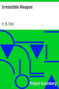 Irresistible Weapon by H. B. (Horace Bowne) Fyfe