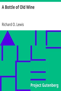 A Bottle of Old Wine by Richard O. Lewis