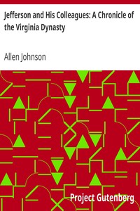 Jefferson and His Colleagues: A Chronicle of the Virginia Dynasty by Allen Johnson
