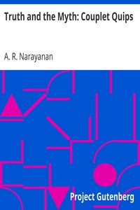 Truth and the Myth: Couplet Quips by A. R. Narayanan