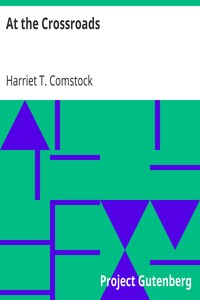 At the Crossroads by Harriet T. (Harriet Theresa) Comstock
