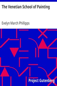 The Venetian School of Painting by Evelyn March Phillipps