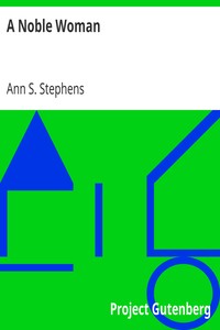 A Noble Woman by Ann S. (Ann Sophia) Stephens