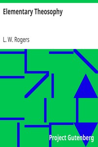Elementary Theosophy by L. W. (Louis William) Rogers