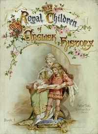 Royal Children of English History by E. (Edith) Nesbit