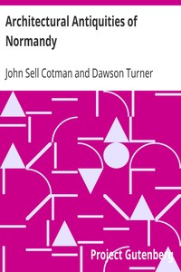 Architectural Antiquities of Normandy by John Sell Cotman