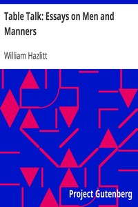 Table Talk: Essays on Men and Manners by William Hazlitt