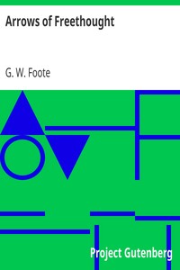Arrows of Freethought by G. W. (George William) Foote