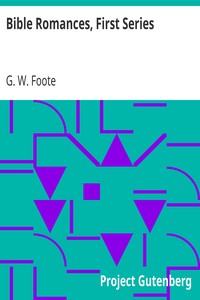 Bible Romances, First Series by G. W. (George William) Foote