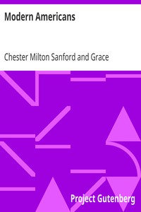Modern Americans
A Biographical School Reader for the Upper Grades by Chester Milton Sanford