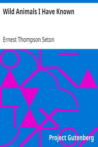 Wild Animals I Have Known by Ernest Thompson Seton