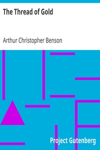 The Thread of Gold by Arthur Christopher Benson