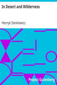 In Desert and Wilderness by Henryk Sienkiewicz