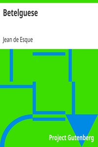 Betelguese
A Trip Through Hell by Jean de Esque