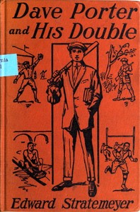 Dave Porter and His Double; Or, The Disapperarance of the Basswood Fortune by Edward Stratemeyer