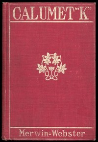 Calumet 'K' by Samuel Merwin