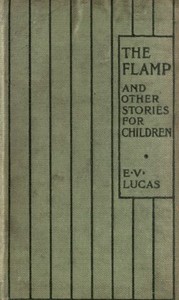 The Flamp, The Ameliorator, and The Schoolboy's Apprentice by E. V. (Edward Verrall) Lucas
