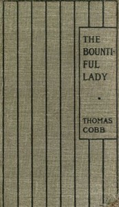 The Bountiful Lady
Or, How Mary was changed from a very Miserable Little Girl to a very Happy One by Thomas Cobb