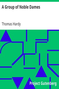 A Group of Noble Dames by Thomas Hardy