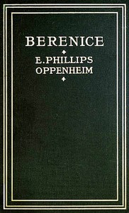 Berenice by E. Phillips (Edward Phillips) Oppenheim