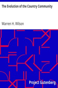 The Evolution of the Country Community
A Study in Religious Sociology by Warren H. (Warren Hugh) Wilson