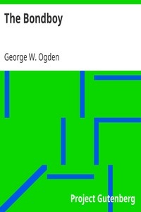 The Bondboy by George W. (George Washington) Ogden