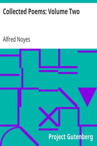 Collected Poems: Volume Two by Alfred Noyes