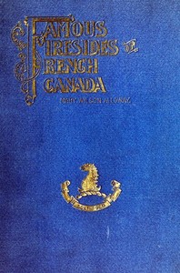 Famous Firesides of French Canada by Mary Wilson Alloway