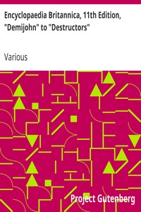 Encyclopaedia Britannica, 11th Edition, "Demijohn" to "Destructors"
Volume 8, Slice 2 by Various
