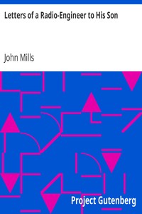 Letters of a Radio-Engineer to His Son by John Mills