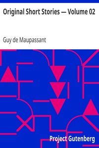 Original Short Stories — Volume 02 by Guy de Maupassant
