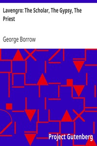 Lavengro: The Scholar, The Gypsy, The Priest by George Borrow