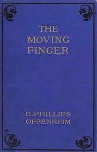 The Moving Finger by E. Phillips (Edward Phillips) Oppenheim