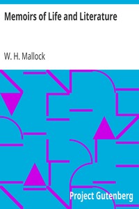 Memoirs of Life and Literature by W. H. (William Hurrell) Mallock